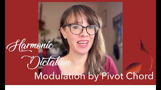 Harmonic Dictation Lesson: Modulation with Pivot Chords