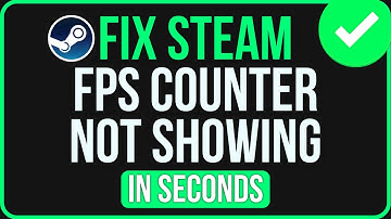 Steam Fps Counter Not Showing Up 2025 [FIXED] | Fix Steam Fps Counter Not Working