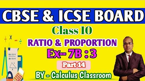 RATIO & PROPORTION।। CLASS 10।। PROBLEM SOLVE ।। CBSE & ICSE ।।