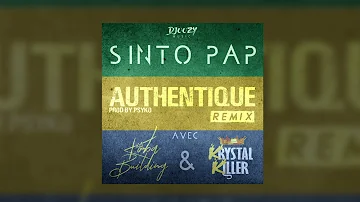 Authentique (Remix) - Sinto Pap Feat. Kôba Building & Krystal Killer