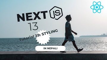 Next.js 13 Tutorial #29 || Mastering Styling - CSS Module and Global Styling || In Nepali