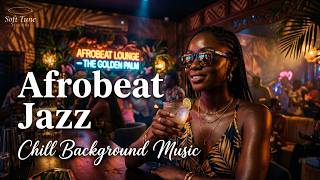 Afrobeat Jazz Instrumental | Chill Background Music