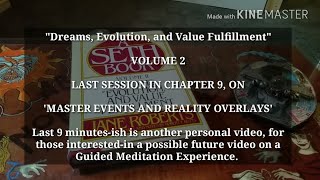Pt 16 Vol 2 Dreams, Evolution & Value Fulfillment Last Session in chptr 9! +My intro 2 Meditation bk