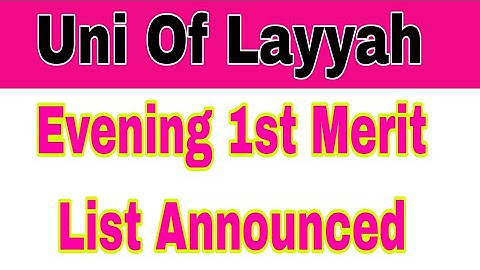 University of Layyah 1st Merit List Evening Programs Announced 2023|Uni Of Layyah Evening Merit List
