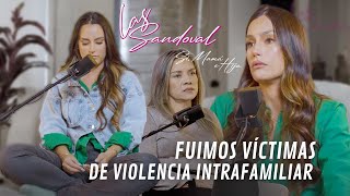 Las Sandoval: Sí Mamá e Hija T2  E3: Fuimos victimas de violencia intrafamiliar | Psicóloga Mar