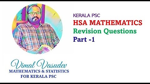HSA Mathematics - Revision Questions - Part 1- Kerala PSC