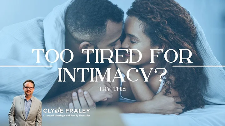 Too Tired and Not in the Mood for Intimacy? Try Th...