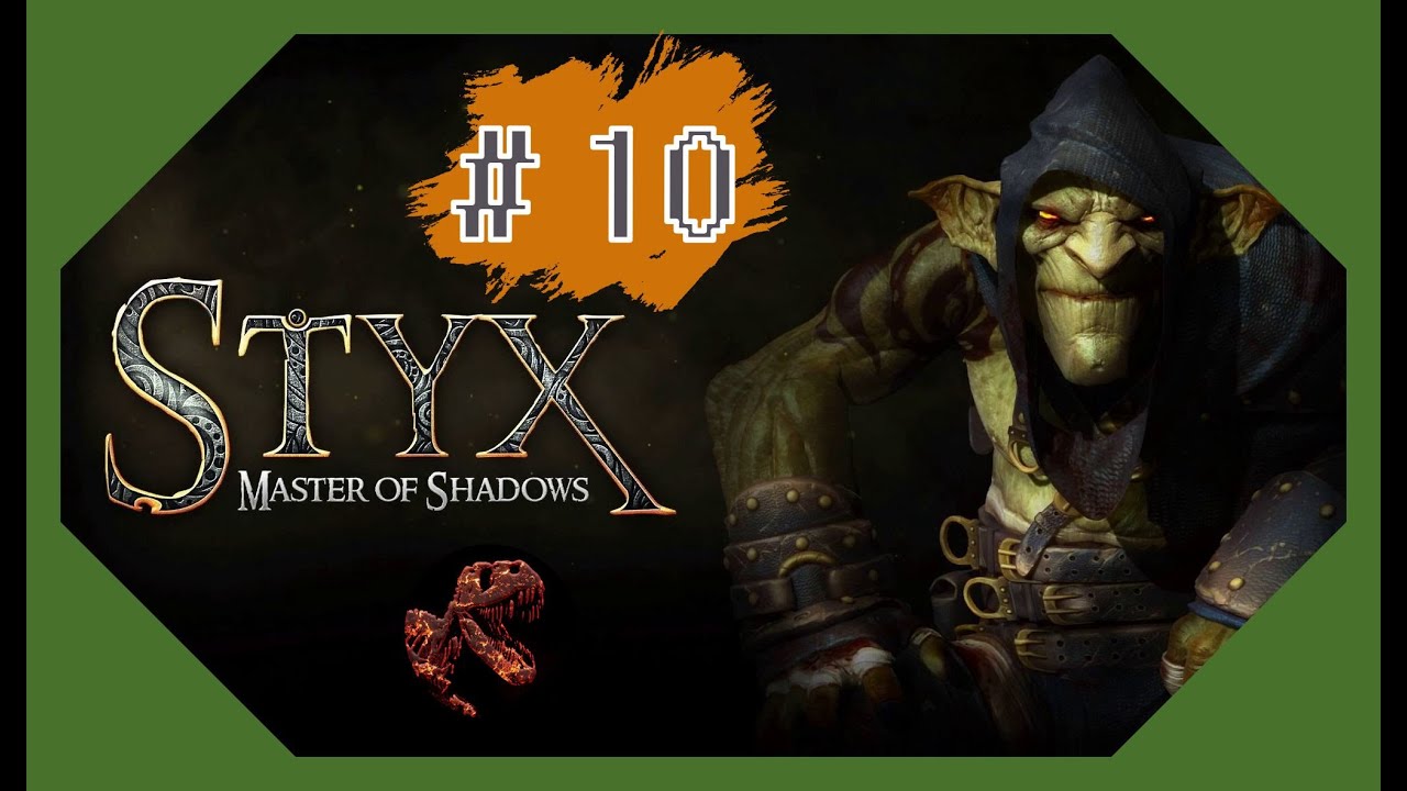 Styx: Master of Shadows. Стикс мастер теней.