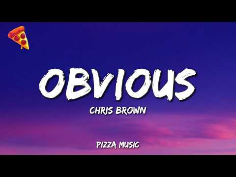 Chris Brown - Obvious (Lyrics)