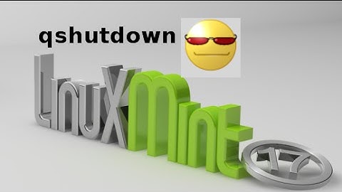 Qshutdown for Linux Mint : Schedule system shutdown, reboot, suspend & hibernate