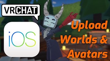 How to upload VRChat Avatars and Worlds to iOS and Android