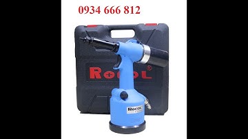 Súng rút đai ốc, ecu rút, ecu ren trong, ốc rút, đinh tán tự động ROCOL 0312 0934 666 812