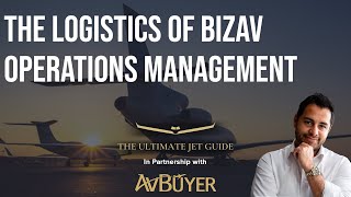 The Logistics of BizAv Operations Management