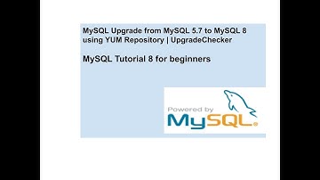 MySQL Upgrade from MySQL 5.7 to MySQL 8 using YUM repository | Tutorial 8
