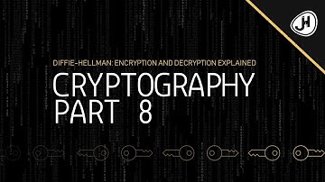 Diffie-Hellman: Encryption and Decryption explained | Part 8 Cryptography Crashcourse