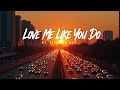 Ellie Goulding – Love Me Like You Do (Lyrics) | Official Video | Emotional Love Song