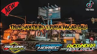 DJ THUM SAATH HO X PUNYA PACAR LAGI || VIRAL TIK TOK || BY RICO INDRA R2 PROJECT || SELONK CHANNEL