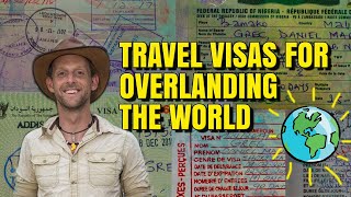 Travel Visas to overland the world - What, Why & How