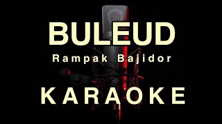 BULEUD - RAMPAK BAJIDOR - KARAOKE TANPA VOKAL AUDIO JERNIH