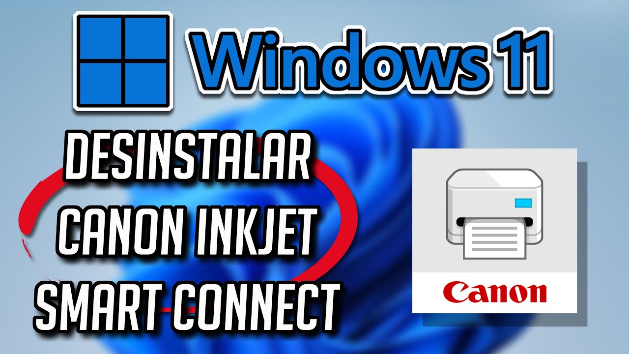 Como Desinstalar Canon Inkjet Smart Connect in Windows 11/10 [Tutorial