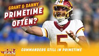 The Commanders Still Will be in Primetime Plenty in 2026 | Grant & Danny