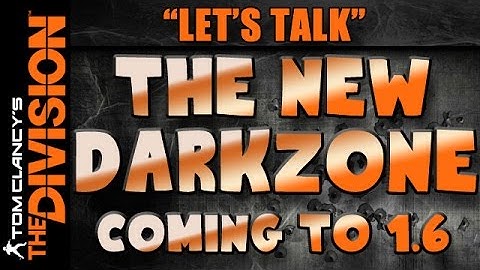 The Division | The New Darkzone Focus Coming to 1.6 (Part 1)