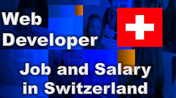 Web Developer Job and Salary in Switzerland - Jobs and Wages in Switzerland