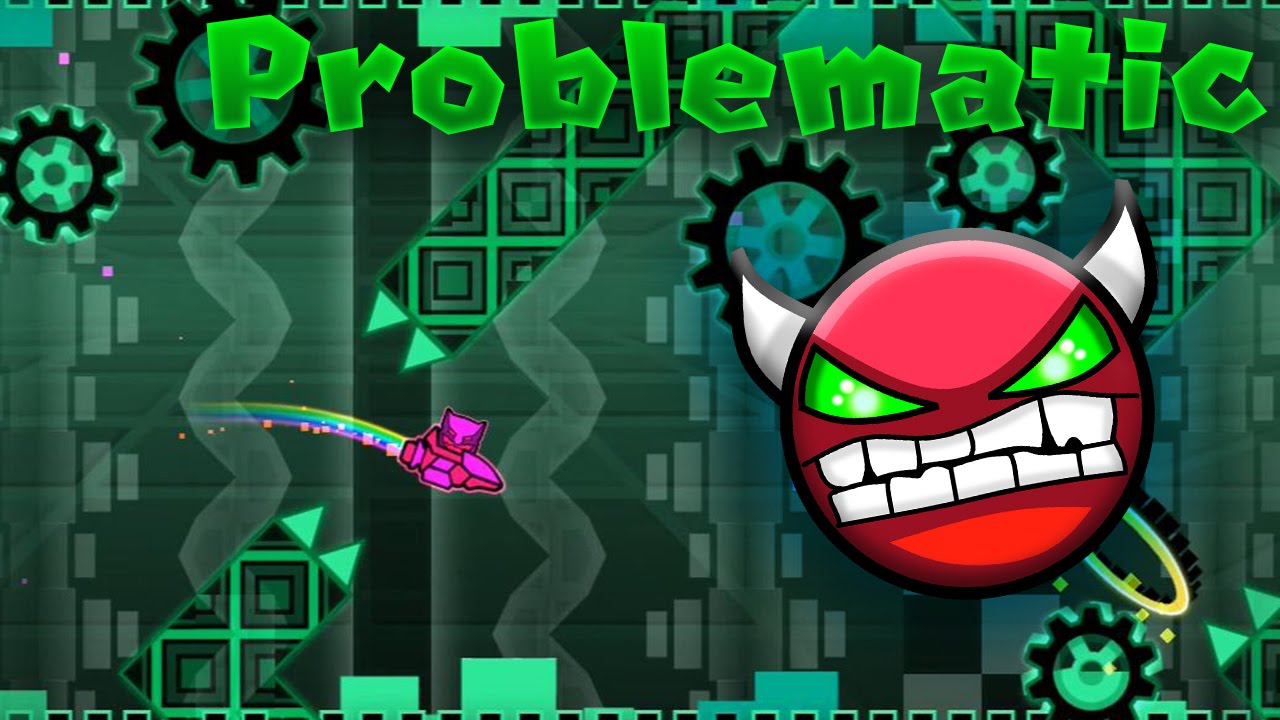 Geometry Dash: Problematic (Super Easy Demon) By: Dhafin - YouTube