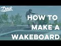 How to make a wakeboard | Douk Vlogs Episode 2
