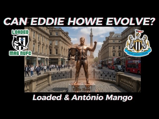 🤔​Can Eddie Howe Evolve❓​ FLTS Special🫠 @LOADEDMAGNUFC With @MangoTalksFootball  ​