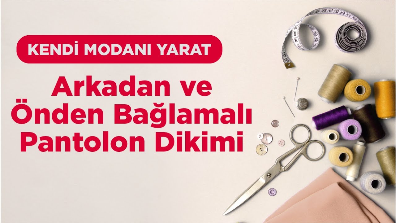 Kendi Modanı Yarat - Arkadan ve Önden Bağlamalı Pantolon