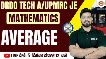 MATHS FOR DRDO TECH A / UPMRC JE | AVERAGE MATH QUESTION | BY MAHENDRA SIR