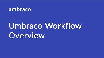 Umbraco Workflow Overview
