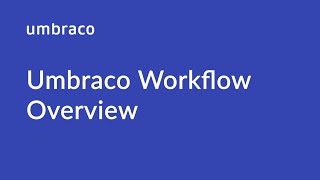 Umbraco Workflow Overview