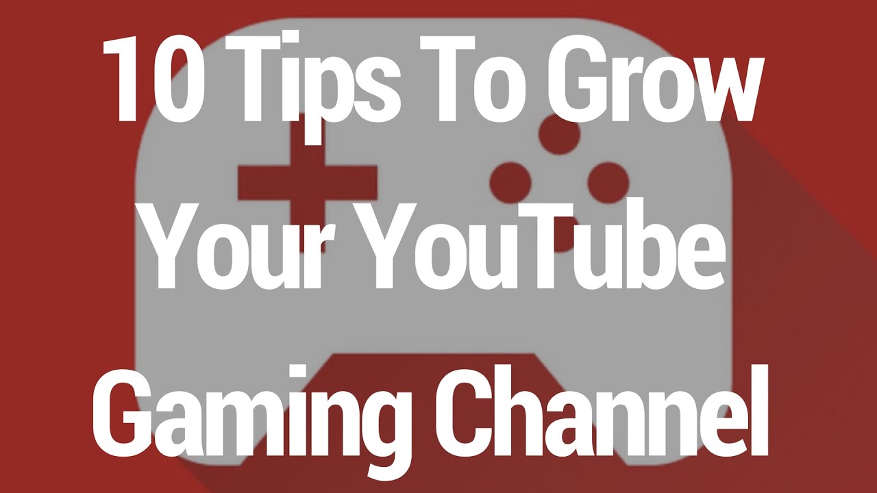 How to Start a  Gaming Channel TODAY! [10 Top Tips