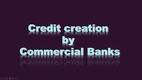 Credit creation by Commercial Banks