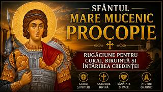 Acatistul Sfântului Mare Mucenic Procopie | Mare Mucenic și Făcător de Minuni al Bisericii Ortodoxe