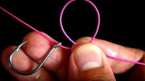 Buộc Lưỡi Câu Cá , Buộc Móc Câu Kiểu Mới , 1 Cách Thắt Móc Câu Cá / FISHINGhook’ knot