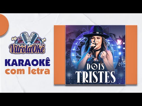 Dois Tristes - Simone Mendes (karaoke com letra)