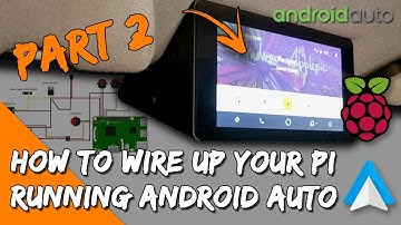 Wiring AndroidAuto & Raspberry Pi to your Car - Rear View Camera, Connection Diagrams, OpenAuto