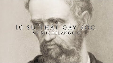 Bật Mí 10 Sự Thật về Michelangelo | Kiến Thức Hội Họa Trong Cuộc Sống