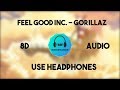 Gorillaz - Feel Good Inc. [8D TUNE]