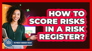 How to Score Risks in a Risk Register?