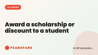 How to award a scholarship or discount to a student Pearspark in 60 seconds