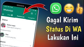 4 Cara Mengatasi Tidak Dapat Mengirim Status WhatsApp