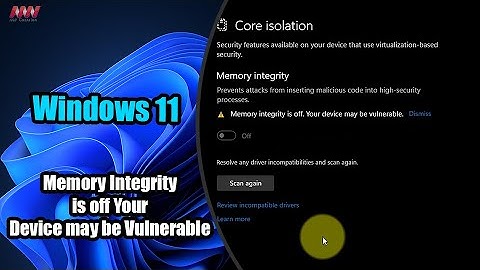 How To Fix Memory Integrity is off Your Device may be Vulnerable