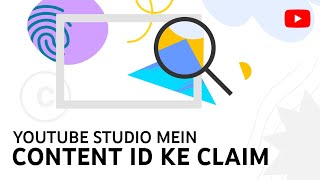 Content ID ke Claims aur Dispute ki Process: Studio mein claims manage karein aur un par action lein