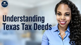 Understanding Texas Tax Deeds 📜