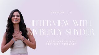Kimberly Snyder Podcast Interview | Plantbased, Not Perfect Podcast by Haute & Healthy 135 views 2 years ago 6 minutes, 52 seconds