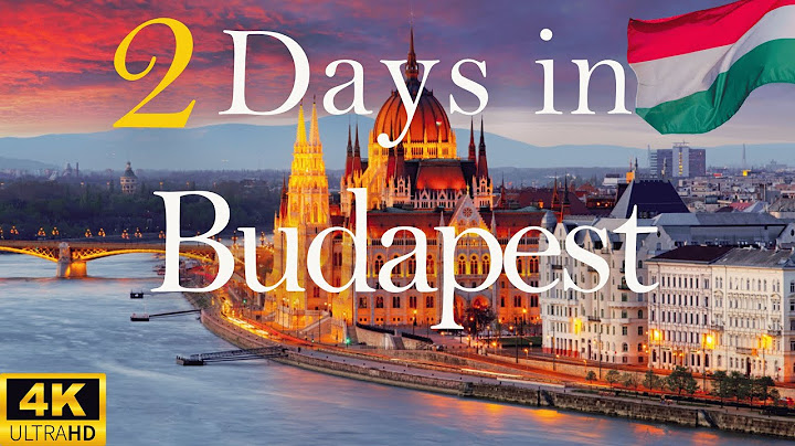 Hogyan töltsünk el 2 napot BUDAPEST Magyarországon | Útikalauz